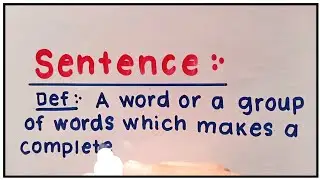 What is sentence ? in English grammar | Sentence definition , examples and types | Define Sentence