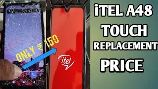 Itel A48 L6006 Touch replacement Cost 2022 | itel a48 touch not working | itel L6006