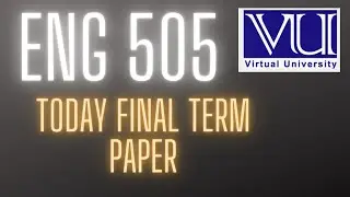 ENG 505|| TODAY MY PAPER|| FINAL TERM 2022 