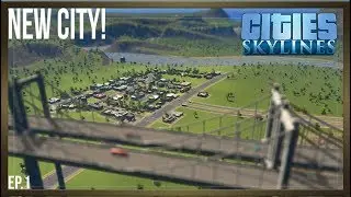 A New City! - Cities Skylines EP.1
