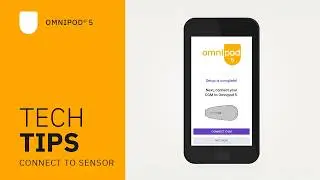 Omnipod® 5 Automated Insulin Delivery System Product Training - Connect to Sensor