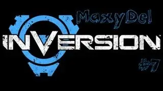 Прохождение Inversion #7 от MaxyDel 