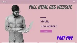 How To Make Website Using HTML And CSS  | Website Design With HTML And CSS Part Five #5