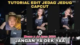 Tutorial Edit Jedag Jedug Capcut JANGAN YA DEK YA