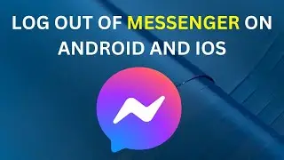 How to Log Out Messenger on Android and iOS [EASY]
