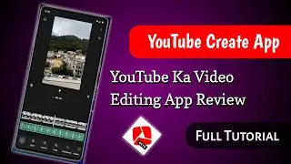 YouTube Create App Tutorial | Yt Create App See Editing Kaise Kare