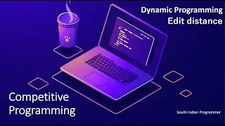 Competitive Programming : Edit Distance -  Dynamic Programming
