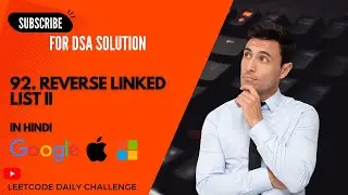 92. Reverse Linked List II (in Hindi) || DSA || Leetcode Daily Challenge ||