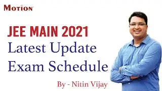 JEE MAIN 2021 Latest Update - Exam Schedule & Strategy | By NV Sir | Motion Kota