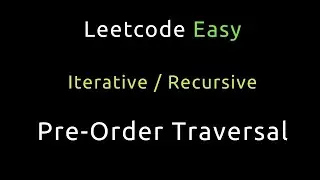 Binary Tree Preorder Traversal - Iterative / Recursive - Python