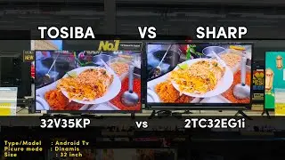Picture Comparison tv ||  Toshiba android tv vs Sharp android tv || 32V35KP VS 32EG1i