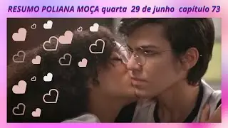 Poliana Moça | Quarta | 29 de junho | Capítulo 73 | sbt