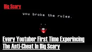 All Big Scary Youtubers Reacting Too The New Anti-Cheat 