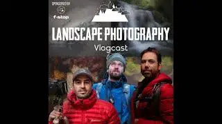 Landscape Photography Vlogcast episode 12 MATT JACKISCH