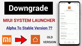 How To Downgrade MIUI System Launcher [Alpha To Stable] | MIUI System Launcher Stable App