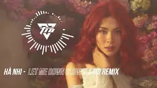 HÀ NHI - LET ME DOW SLOWLY ( DJ TIO REMIX )