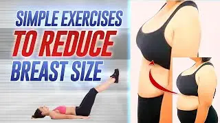 Best Simple Exercises to Reduce Bosom Size Quickly at Home