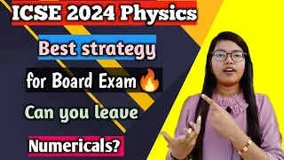 ICSE 2024 Physics: Most important Strategy for Board Exam🔥 | Can I leave numericals?