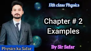 Chapter 2 Examples | Class 11 physics | physics ka safar