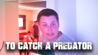 To Catch a Predator
