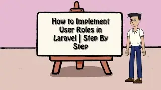 How to Implement User Roles in Laravel | Step By Step