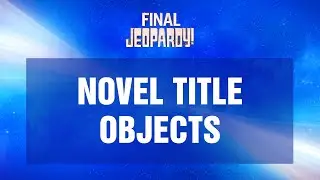 Novel Title Objects | Final Jeopardy! | JEOPARDY!