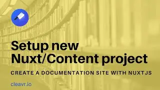 Create a new Nuxt JS project and add the Nuxt Content module