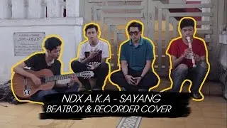 NDX AKA - SAYANG (BEATBOX & RECORDER COVER) feat. Harry Redentz 