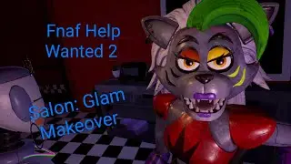 Fnaf Help Wanted 2 Salon:Glam Makeover Roxanne Wolf