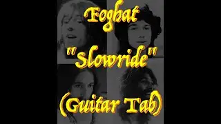Foghat - “Slowride” - Guitar Tab ♬