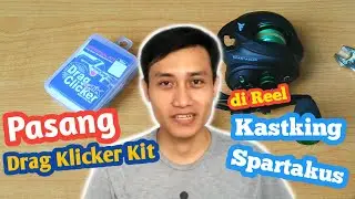memasang drag klicker kit di reel Kastking Spartacus