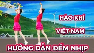 HÀO KHÍ VIỆT NAM 🇻🇳 HƯỚNG DẪN ĐẾM NHỊP VÀ KHỚP NHẠC