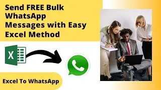 Send FREE Bulk WhatsApp Messages with Easy Excel Method