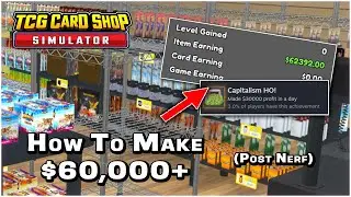 How To Make $60,000+ PER DAY in TCG Card Shop Simulator (UPDATED)