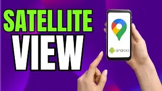 How to Google Maps Satellite View: How to Switch (Android)