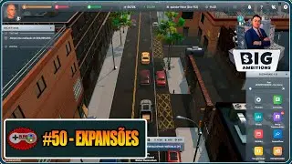 Big Ambitions #50 - Expandindo o que Já Temos!