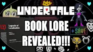 All UNDERTALE Lore Within Legends of Localization Revealed!