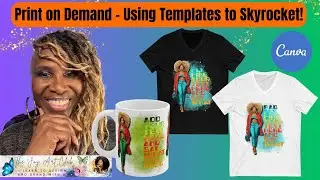 Print on Demand - Using Templates to Skyrocket Your POD - Canva tutorial, 