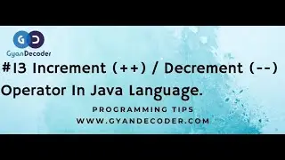 #13 Increment and Decrement Operator In Java Programming Language