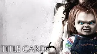 All The 'Child's Play' Title Cards (1988-2022)