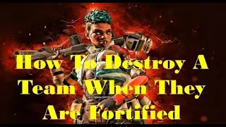 Apex Legends - How To Destroy A Team When They Are Fortified