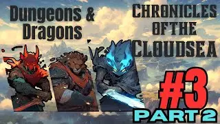 Dungeons and Dragons Podcast - Chronicles of the Cloudsea session 3 (part 2) - The Dust Settles