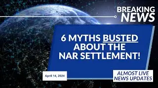 Debunked: 6 Common Myths About The NAR Settlement!