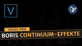 Magix VEGAS Pro-Tutorial: Boris Continuum-Effekte