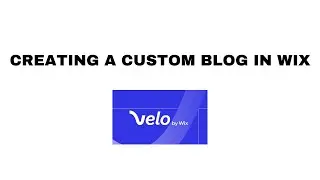 CREATING A CUSTOM BLOG IN WIX | VELO BY WIX