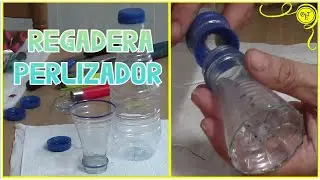 REGADERA CASERA PERLIZADOR CON BOTELLAS PET (reutiliza)