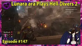 Lunara ara Plays Hell Divers 2 Episode - 147