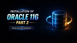 Oracle 11g Installation (Part 2) | Oracle Linux OS Setup Guide