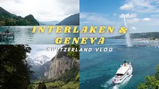 My solo trip in Switzerland | Interlaken, Iseltwald, Lauterbrunnen, Lungern, Geneva