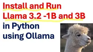 Install and Run Llama 3.2 - 1B and 3B Models in Python Using Ollama - Easily Run Llama 3.2 in Python